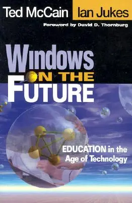 Okna do budoucnosti: Vzdělávání ve věku technologií - Windows on the Future: Education in the Age of Technology