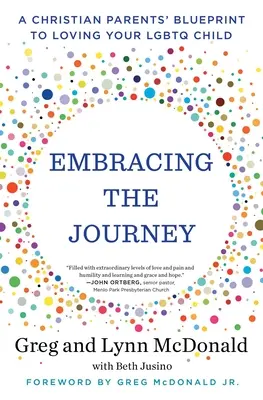 Az utazás felvállalása: Keresztény szülők tervezete az LMBTQ-gyermekek szeretetéhez - Embracing the Journey: A Christian Parents' Blueprint to Loving Your LGBTQ Child