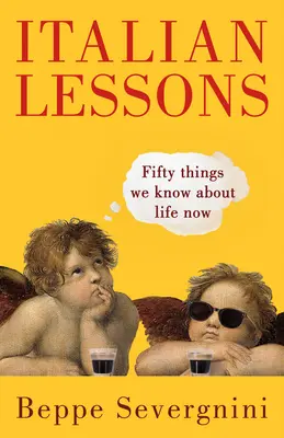 Olasz leckék: Ötven dolog, amit most tudunk az életről - Italian Lessons: Fifty Things We Know about Life Now