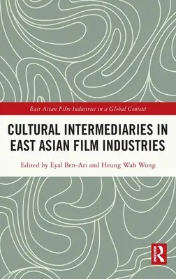 Kulturális közvetítők a kelet-ázsiai filmiparban - Cultural Intermediaries in East Asian Film Industries