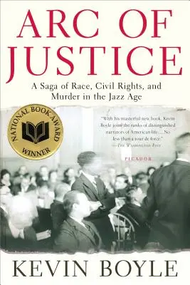 Az igazságosság íve: A Saga of Race, Civil Rights, and Murder in the Jazz Age (A faji, polgárjogi és gyilkossági saga a jazzkorszakban) - Arc of Justice: A Saga of Race, Civil Rights, and Murder in the Jazz Age