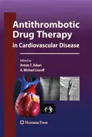 Antitrombotikus gyógyszeres terápia a szív- és érrendszeri betegségekben - Antithrombotic Drug Therapy in Cardiovascular Disease