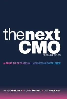 A következő Cmo: A Guide to Operational Marketing Excellence - The Next Cmo: A Guide to Operational Marketing Excellence