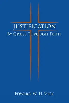 Megigazulás: Kegyelemből, hit által - Justification: By Grace Through Faith