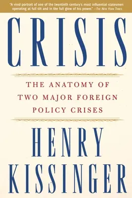 Válság: Két nagy külpolitikai válság anatómiája - Crisis: The Anatomy of Two Major Foreign Policy Crises