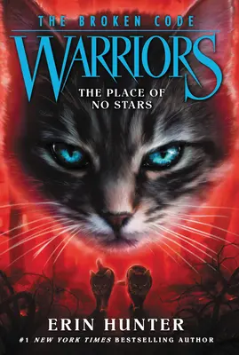 Warriors: Warriors: The Broken Code #5: The Place of No Stars (A csillagok nélküli hely) - Warriors: The Broken Code #5: The Place of No Stars