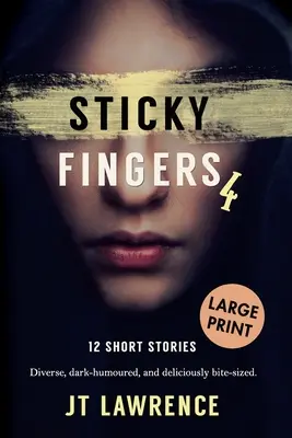 Sticky Fingers 4: 12 novella, nagyméretű kiadás - Sticky Fingers 4: 12 Short Stories, Large Print Edition