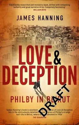 Szerelem és csalás: Philby Bejrútban - Love and Deception: Philby in Beirut