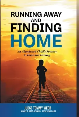 Menekülés és hazatalálás: Egy elhagyott gyermek útja a remény és a gyógyulás felé - Running Away and Finding Home: An Abandoned Child's Journey to Hope and Healing