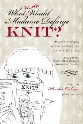 What (Else) Would Madame Defarge Knit?