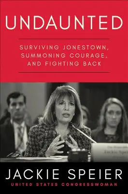 Undaunted: Jonestown túlélése, bátorság és visszavágás - Undaunted: Surviving Jonestown, Summoning Courage, and Fighting Back