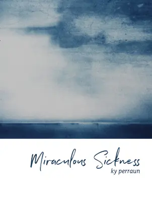 Miraculous Sickness