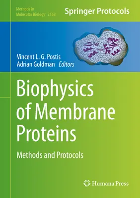 A membránfehérjék biofizikája: Módszerek és protokollok - Biophysics of Membrane Proteins: Methods and Protocols