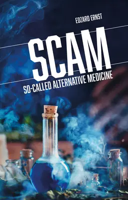 Átverés: Alternatív gyógyászat - Scam: So-Called Alternative Medicine