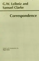 Leibniz és Clarke: Levélváltás - Correspondence - Leibniz and Clarke: Correspondence - Correspondence