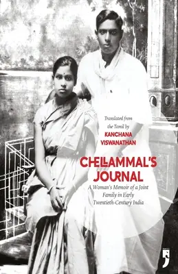 Chellammal's Journal: Chellammal's Journal: Egy nő emlékiratai egy közös családról a huszadik század eleji Indiában - Chellammal's Journal: A Woman's Memoir of a Joint Family in Early Twentieth-Century India