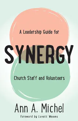 Szinergia: Vezetői útmutató egyházi alkalmazottak és önkéntesek számára - Synergy: A Leadership Guide for Church Staff and Volunteers