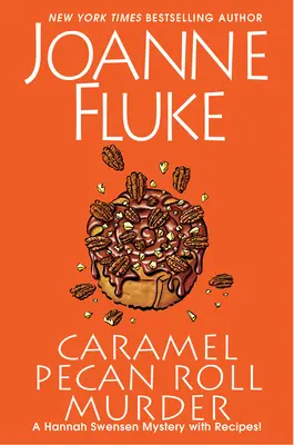 Karamellás pekándiós tekercs gyilkosság: A Delicious Culinary Cozy Mystery - Caramel Pecan Roll Murder: A Delicious Culinary Cozy Mystery