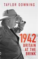 1942: Nagy-Britannia a szakadék szélén - 1942: Britain at the Brink