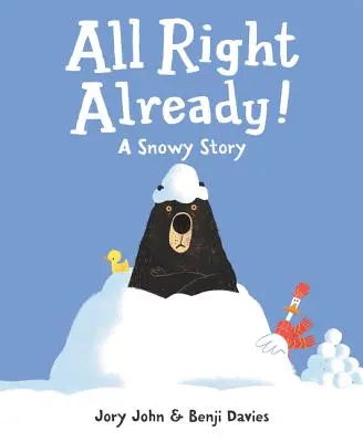 Jól van már!: A Snowy Story - All Right Already!: A Snowy Story