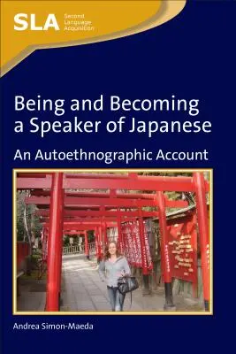 Japánul beszélőnek lenni és válni: Egy autoetnográfiai beszámoló - Being and Becoming a Speaker of Japanese: An Autoethnographic Account