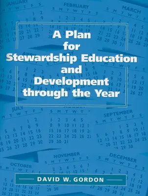 Terv a gondnoksággal kapcsolatos oktatásra és fejlesztésre az év során - A Plan for Stewardship Education and Development Through the Year