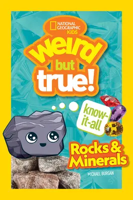 Furcsa, de igaz mindentudó: Kövek és ásványok - Weird But True Know-It-All: Rocks & Minerals