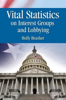 Az érdekcsoportokról és a lobbizásról szóló statisztikák - Vital Statistics on Interest Groups and Lobbying