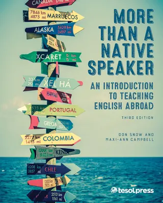 Több mint anyanyelvi beszélő, harmadik kiadás: Bevezetés a külföldi angoltanításba - More Than a Native Speaker, Third Edition: An Introduction to Teaching English Abroad