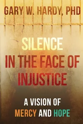 Csend az igazságtalansággal szemben: Az irgalom és a remény víziója - Silence in the Face of Injustice: A Vision of Mercy and Hope