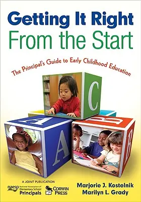 Kezdettől fogva jól csinálni: Az igazgatók útmutatója a kora gyermekkori neveléshez - Getting It Right from the Start: The Principal's Guide to Early Childhood Education