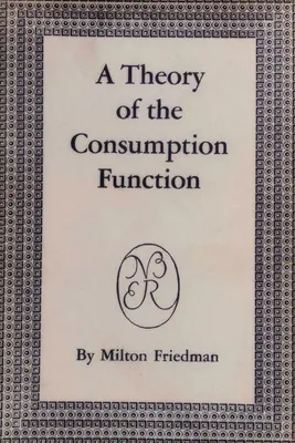 A fogyasztási függvény elmélete - A Theory of the Consumption Function