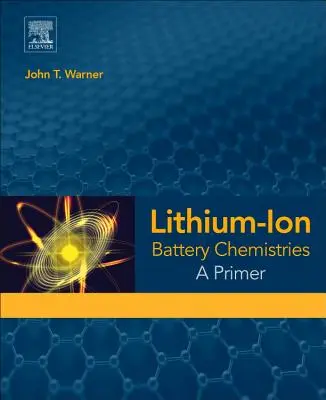 Lítium-ion akkumulátorok kémiai összetétele: A Primer - Lithium-Ion Battery Chemistries: A Primer