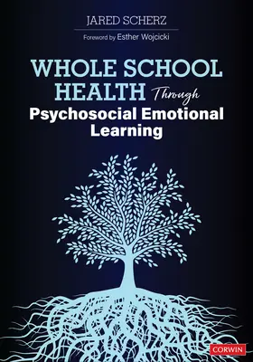 Zdraví celé školy prostřednictvím psychosociálního a emočního učení - Whole School Health Through Psychosocial Emotional Learning