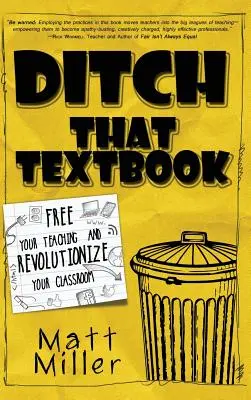 Ditch That Textbook: Szabadítsd fel a tanítást és forradalmasítsd az osztálytermet! - Ditch That Textbook: Free Your Teaching and Revolutionize Your Classroom