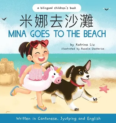 Mina megy a tengerpartra - kantoni kiadás (Hagyományos kínai, pinyinyi és angol nyelven): Kétnyelvű gyermekkönyv - Mina Goes to the Beach - Cantonese Edition (Traditional Chinese, Jyutping, and English): A Bilingual Children's Book