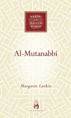 Al-Mutanabbi: A szultánok és a szúfik költője - Al-Mutanabbi: The Poet of Sultans and Sufis