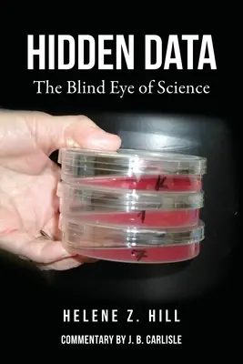 Rejtett adatok: A tudomány vak szeme - Hidden Data: The Blind Eye of Science