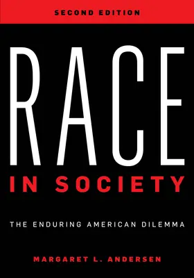 Faj a társadalomban: A tartós amerikai dilemma - Race in Society: The Enduring American Dilemma