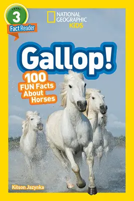 National Geographic Readers: Galopp! 100 szórakoztató tény a lovakról (L3) - National Geographic Readers: Gallop! 100 Fun Facts about Horses (L3)