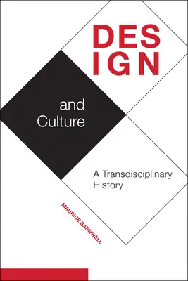 Design és kultúra: Transzdiszciplináris történelem - Design and Culture: A Transdisciplinary History