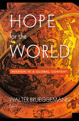 Remény a világ számára: Misszió globális kontextusban - Hope for the World: Mission in a Global Context