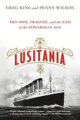 Lusitania: Diadal, tragédia és az Edward-korszak vége - Lusitania: Triumph, Tragedy, and the End of the Edwardian Age