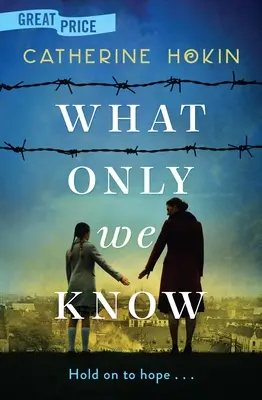 Amit csak mi tudunk - What Only We Know