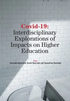 Covid-19: A felsőoktatásra gyakorolt hatások interdiszciplináris vizsgálata - Covid-19: Interdisciplinary Explorations of Impacts on Higher Education