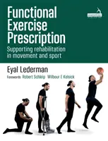 Funkcionális gyakorlatok előírása a mozgásban, a rehabilitációban és a sportban - Functional Exercise Prescription in Movement, Rehabilitation and Sport