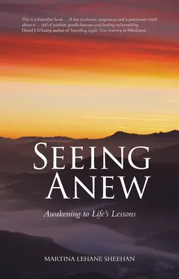 Újra látni: Ébredés az élet leckéire - Seeing Anew: Awakening to Life's Lessons