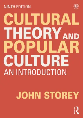 Kultúraelmélet és populáris kultúra: Bevezetés - Cultural Theory and Popular Culture: An Introduction