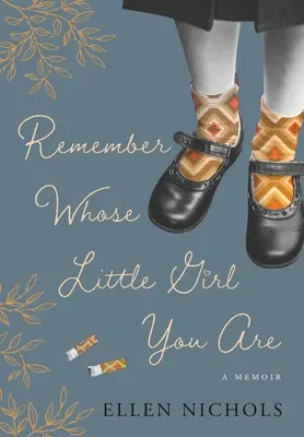 Emlékezz, kinek a kislánya vagy - Remember Whose Little Girl You Are