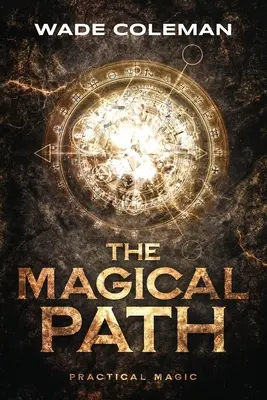 A mágikus ösvény: Gyakorlati mágia - The Magical Path: Practical Magic